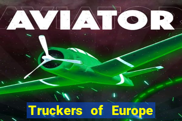 Truckers of Europe 3 dinheiro infinito